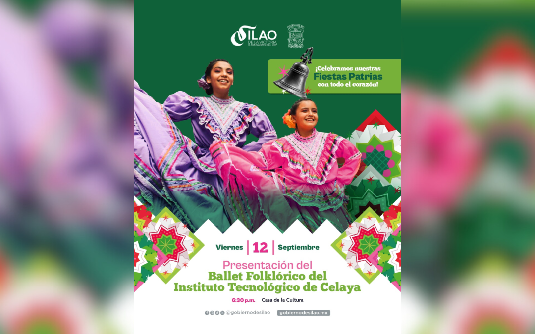 Se presentará el Ballet Folklórico del Instituto Tecnológico de Celaya este viernes 12 de septiembre en la Casa de la Cultura de Silao